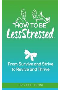 How To Be LessStressed