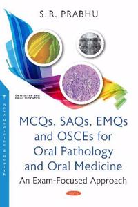 MCQs, SAQs, EMQs and OSCEs for Oral Pathology and Oral Medicine