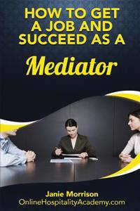 How to Get a Job and Succeed as a Mediator