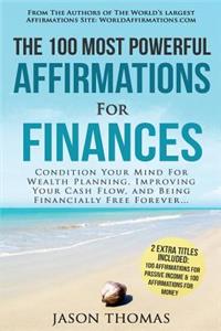 Affirmation the 100 Most Powerful Affirmations for Finances 2 Amazing Affirmative Bonus Books Included for Passive Income & Money