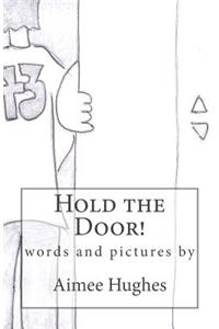 Hold the Door!