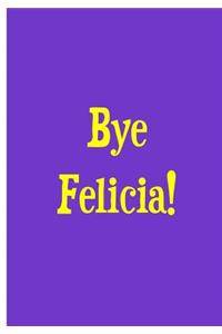 Bye Felicia! Light Purple Yellow Notebook / Extended Lines / Soft Matte Cover