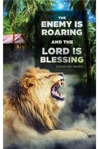 Enemy Is Roaring and the Lord Is Blessing