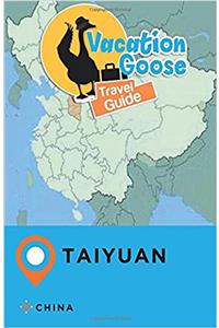 Vacation Goose Travel Guide Taiyuan China