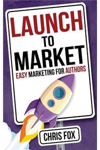 Launch to Market