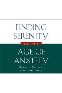 Finding Serenity in the Age of Anxiety