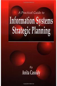 A Practical Guide to Information Systems Strategic Planning