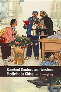 Barefoot Doctors and Western Medicine in China