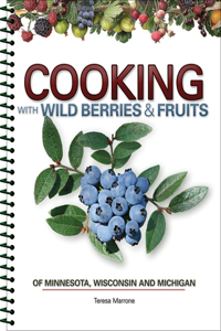 Cooking Wild Berries Fruits of MN, WI, MI