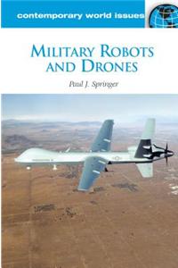Military Robots and Drones