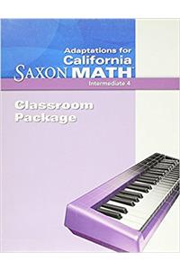 Saxon Math Intermediate 4 California: Classroom Package Adaptation