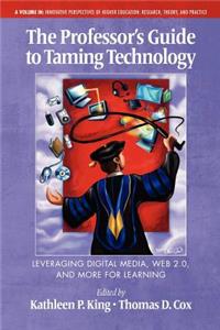 Professor's Guide to Taming Technology Leveraging Digital Media, Web 2.0