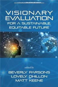 Visionary Evaluation for a Sustainable, Equitable Future