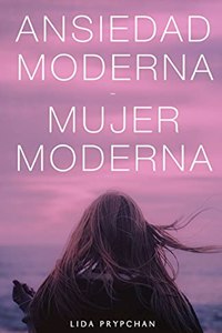 Ansiedad Moderna, Mujer Moderna