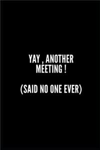 Yay Another Meeting, Said No One Ever