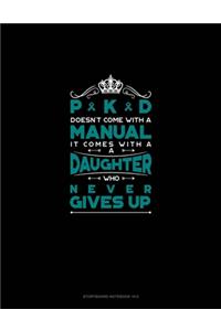 PKD Doesn't Come With A Manual It Comes With A Daughter Who Never Gives Up: Storyboard Notebook 1.85:1