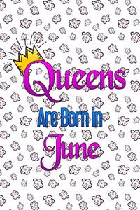 Queens Are Born In June: Funny Blank Lined Journal Gift for Women born in June and Birthday , Diary and Notebook for Thoughts (120 pages) (6 x 9) (Matte Finish)