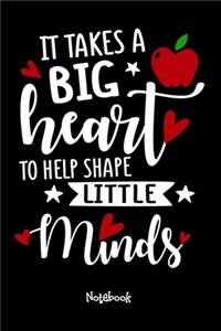 It Takes A Big Heart To Help Shape Little Minds