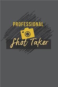 Professional Shot Taker
