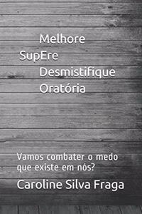 MEDO - Melhore, Supere, Desmistifique, Oratória