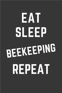 Eat Sleep Beekeeping Repeat Notebook