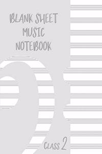 Blank Sheet Music Composition Manuscript Staff Paper Art Music CLASS 2 Notebook Grey Cover