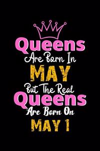 Queens Are Born In May Real Queens Are Born In May 1 Notebook Birthday Funny Gift