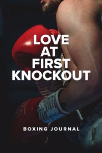 Love At First Knockout - Boxing Journal: Blank College Ruled Gift Notebook