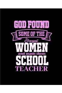 God Found Some of the Strongest Women and Made Them School Teacher