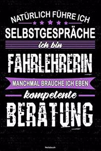 Natürlich führe ich Selbstgespräche ich bin Fahrlehrerin manchmal brauche ich eben kompetente Beratung Notizbuch