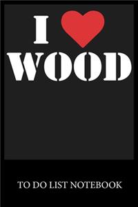 I Love Wood