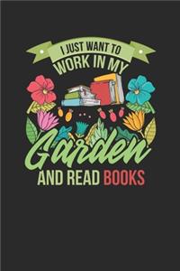 I Just Want To Work In My Garden And Read Books