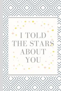 I Told The Stars About You -Notebook