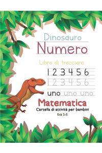 Dinosauro Numero Libro di tracciare Matematica Cartella di attività per bambini Età 2-5