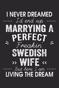 I Never Dreamed I'd End Up Marrying A Perfect Freakin' Swedish Wife