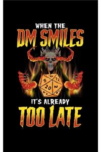 When the DM Smiles It's Already Too Late