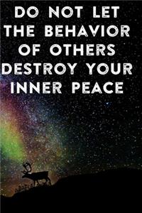 Do Not Let The Behavior of Others Destroy Your Inner Peace