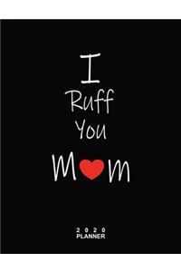 2020 PLANNER I Ruff You Mom