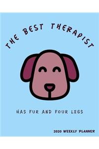 The Best Therapist Has Fur and Four Legs 2020 Weekly Planner
