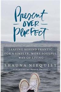 Present Over Perfect