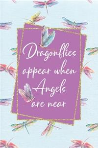 Dragonflies Appear When Angels Are Near