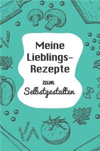 Meine Lieblingsrezepte zum Selbstgestalten
