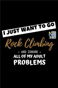 I Just Want To Go Rock Climbing And Ignore All Of My Adult Problems