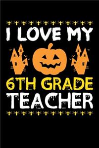 I Love My 6th Grade Teacher