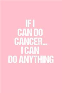 If I Can Do Cancer... I Can Do Anything