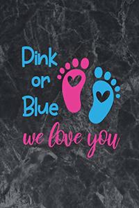 Pink or Blue We Love You