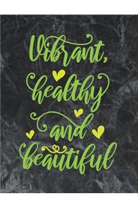 Vibrant, healthy and beautiful