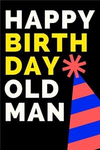 Happy Birthday Old Man