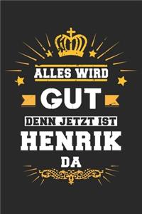 Alles wird gut denn jetzt ist Henrik da