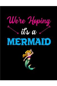 We're Hoping It's A Mermaid